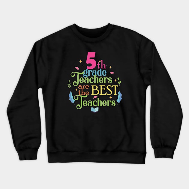 5th grade teachers Crewneck Sweatshirt by Didier97